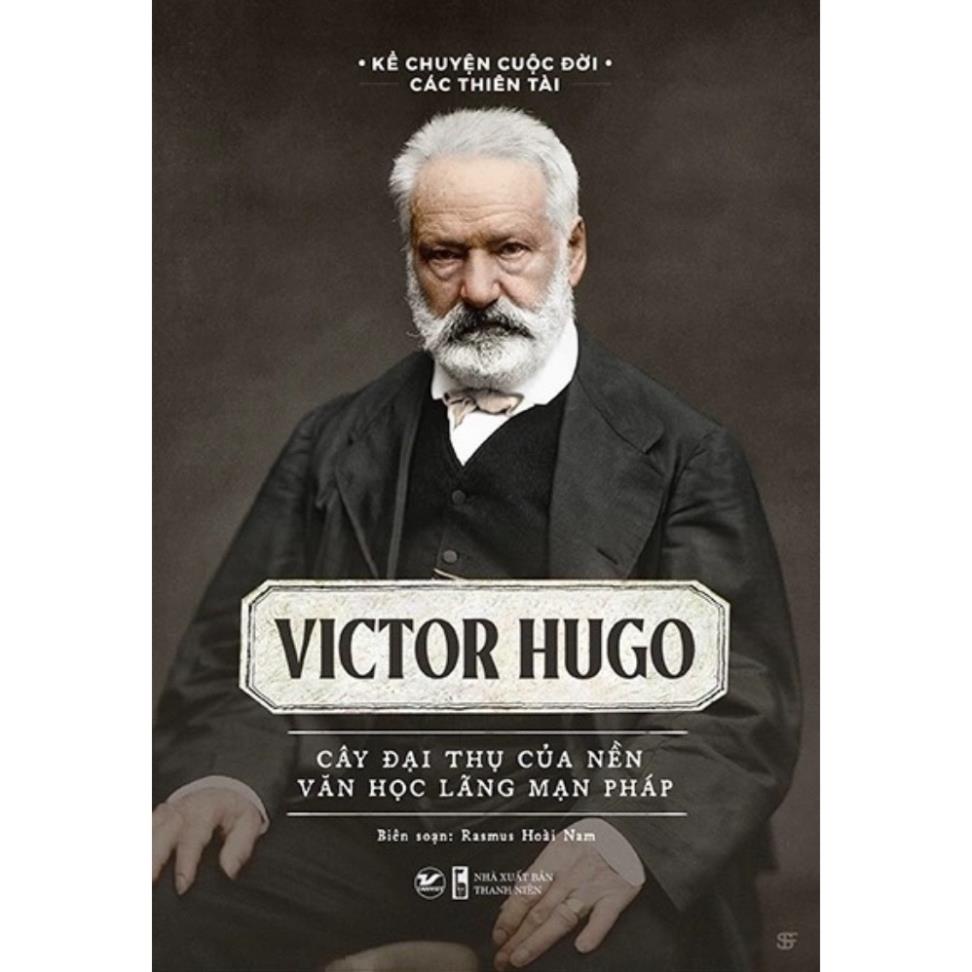 Sách - Victor Hugo - Cây đại thụ của nền văn học lãng mạn Pháp (TV)