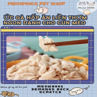 Ức gà hấp ăn liền cho Cún & Mèo