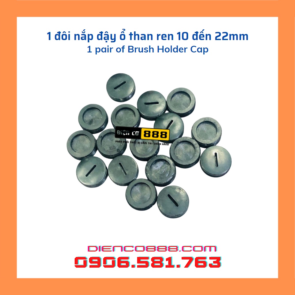 (Brush Holder Cap - Pair) 1 Cặp nắp đậy ổ than kích cỡ từ ren 10mm đến ren 22mm