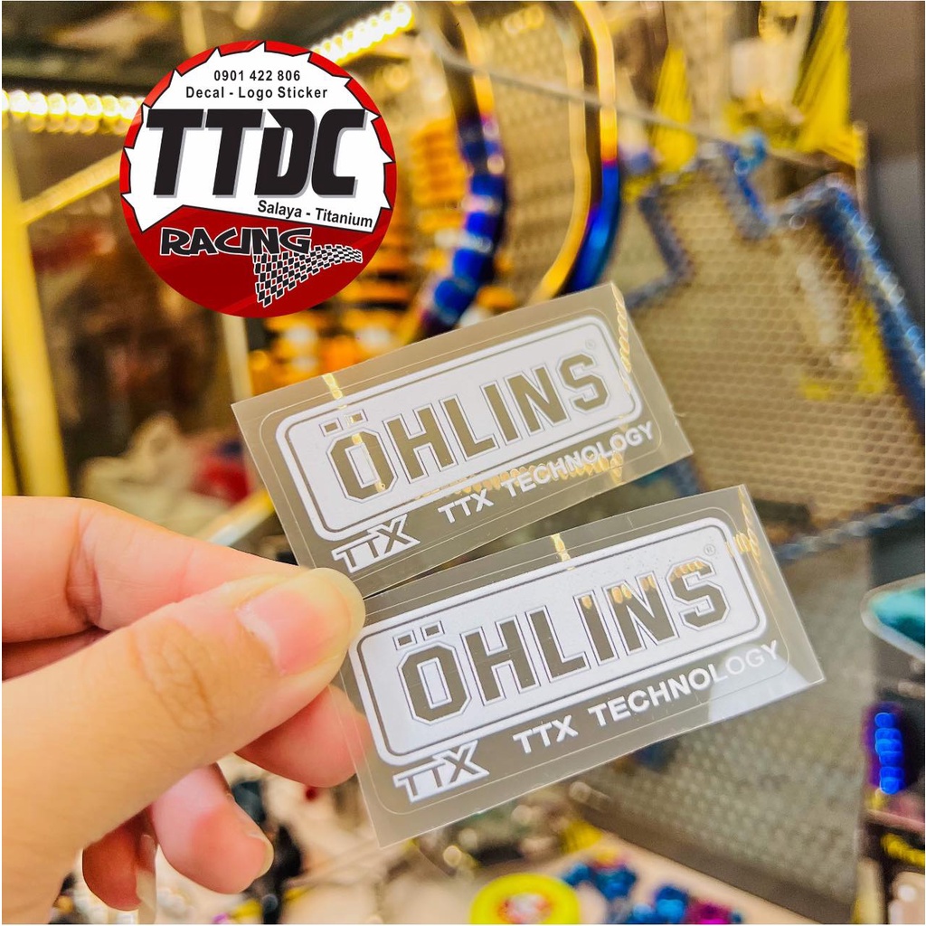 Tem Sticker Uv mực nổi Ohlins TTX nổi trên mọi nền màu✌🏻🚗💯