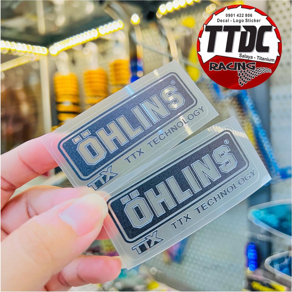 Tem Sticker Uv mực nổi Ohlins TTX nổi trên mọi nền màu✌🏻🚗💯