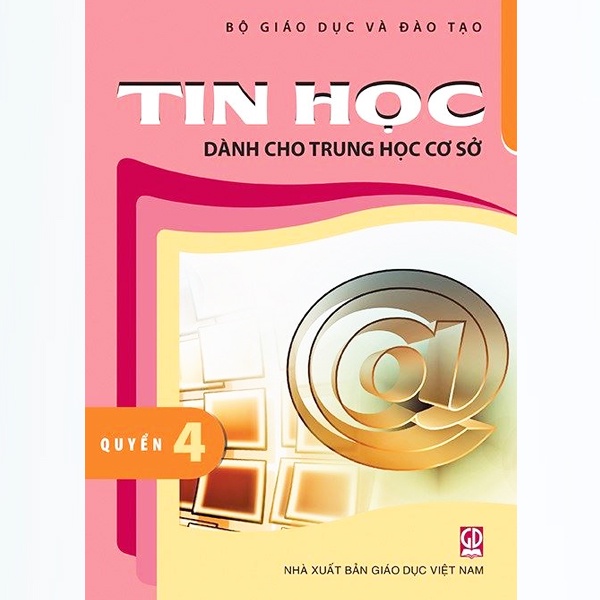 Sách - Tin Học Dành Cho Trung Học Cơ Sở Quyển 4 - Lớp 9