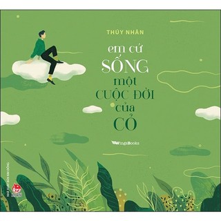 Sách Em cứ sống một cuộc đời của cỏ