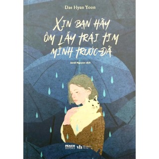 Sách - xin bạn hãy ôm lấy trái tim mình trước đã