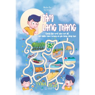 Sách -  Tâm Lang Thang - Cách Thả Trôi Tâm Trí Để Cải Thiện Tâm Trạng Và Gia Tăng Sáng Tạo - AZVietNam