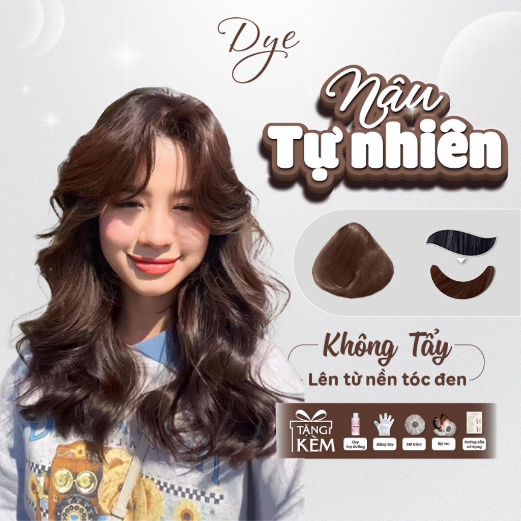 Thuốc nhuộm tóc nâu, thuốc nhuộm tóc NÂU TỰ NHIÊN không tẩy, DYE.HAIR, tặng kèm oxy trợ dưỡng và bao tay
