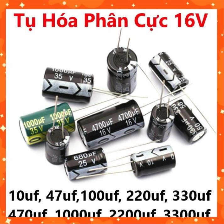 Tụ Hóa Phân Cực 16V 10uf, 47uf,100uf, 220uf, 330uf, 470uf, 1000uf, 2200uf, 3300uf