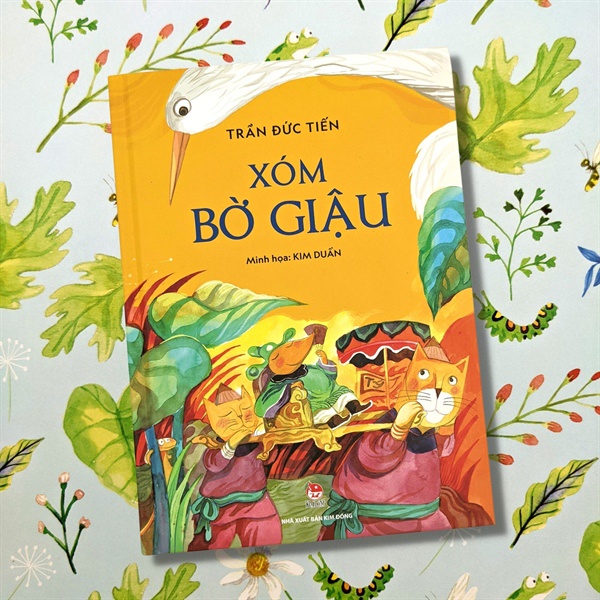 Sách - Xóm Bờ Giậu (Truyền Đồng Thoại Trần Đức Tiến) - NXB Kim Đồng - Bìa Cứng