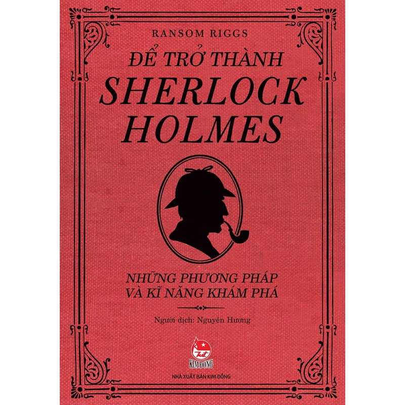 Sách Để trở thành Sherlock Holmes - Những phương pháp và kĩ năng khám phá
