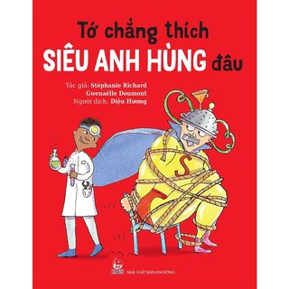 Sách Tớ chẳng thích siêu anh hùng đâu