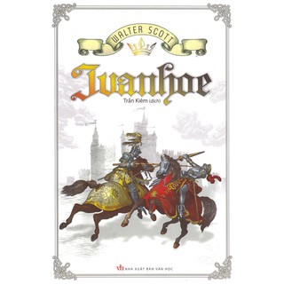 Sách - Ivanhoe (Tiểu Thuyết Hư Cấu Lịch Sử) - Trí Việt
