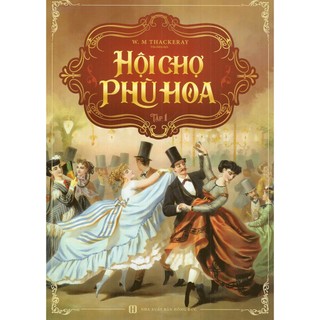 Sách - Hội Chợ Phù Hoa (Trọn Bộ 2 Tập Tiểu Thuyết) - W.M Thackeray - Trí Việt