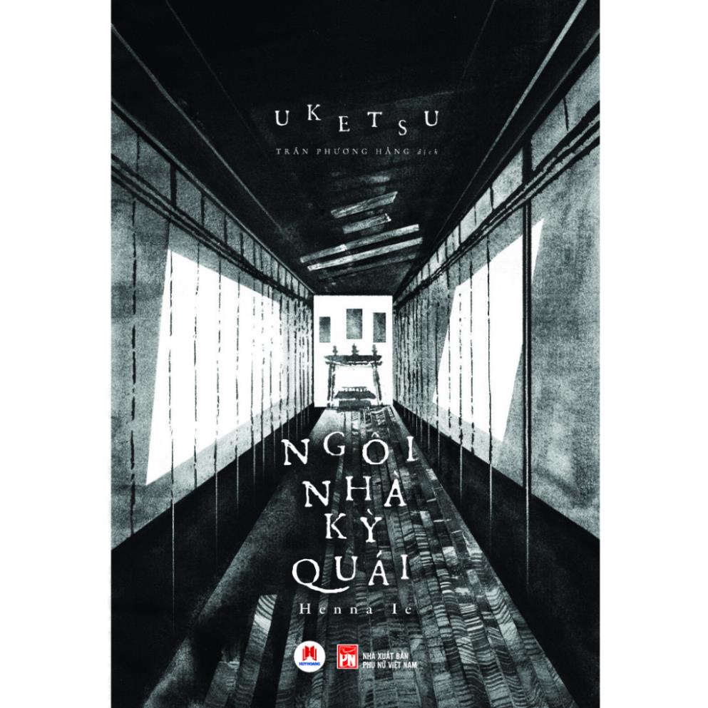 Sách Ngôi nhà kỳ quái - Uketsu (Tiểu Thuyết Trnh Thám Kinh Dị) - Huy Hoàng
