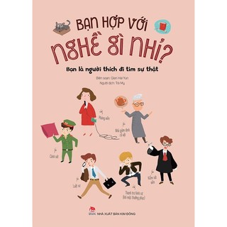 Sách Bạn hợp với nghề gì nhỉ? - Bạn là người thích đi tìm sự thật