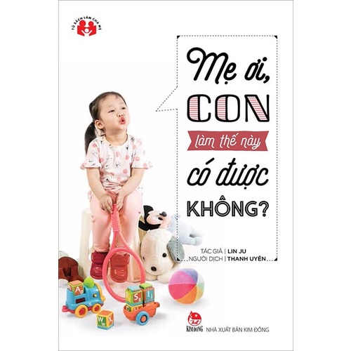 Sách Mẹ ơi, con làm thế này có được không? (2017)