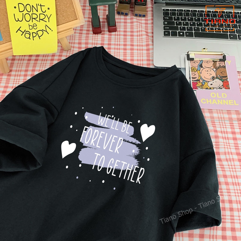 Áo Thun Unisex Tay Lỡ Form Rộng Freesize FOREVER TOGETHER UNI-021 - Tiano - Áo Thun Nữ - Áo Thun Nam