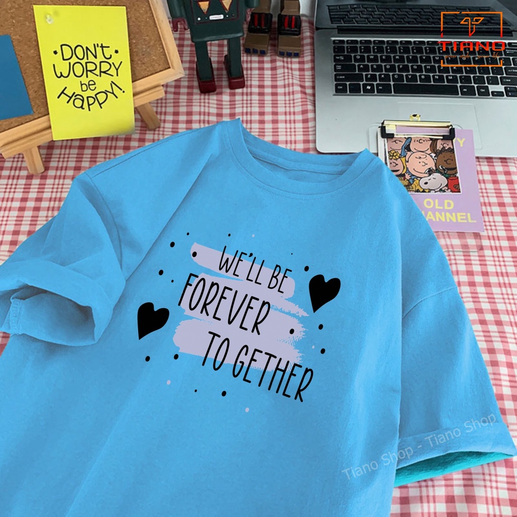 Áo Thun Unisex Tay Lỡ Form Rộng Freesize FOREVER TOGETHER UNI-021 - Tiano - Áo Thun Nữ - Áo Thun Nam