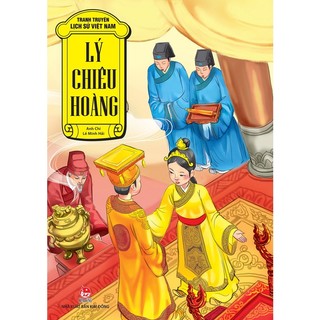 Sách Tranh truyện lịch sử Việt Nam - Lý Chiêu Hoàng