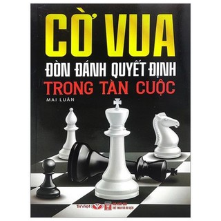 Sách - cờ vua - đòn đánh quyết định trong tàn cuộc - trí việt