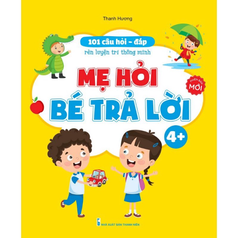 Sách - 101 Câu Hỏi Đáp Rèn Luyện Trí Thông Minh - Mẹ Hỏi Bé Trả Lời 4+ HM BOOK