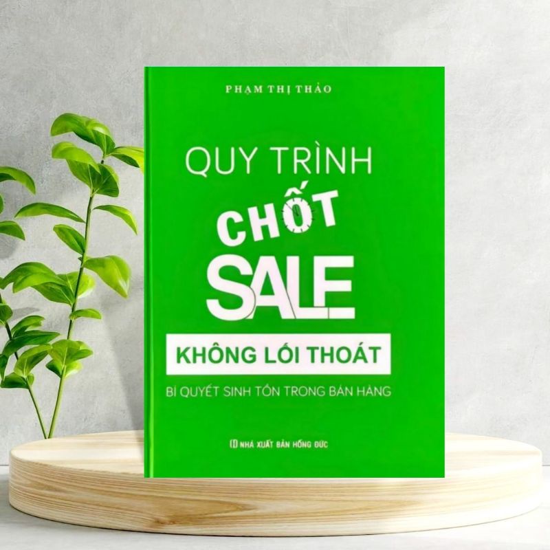 Quy Trình Chốt Sale Không Lối Thoát Phạm Thảo