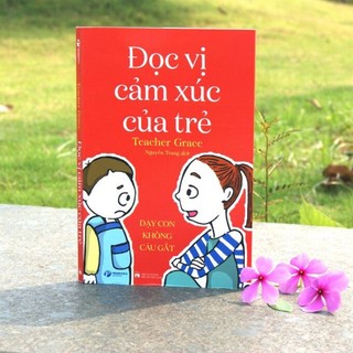 Sách - đọc vị cảm xúc của trẻ - dạy con không cáu gắt