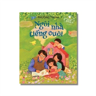 Sách - những câu chuyện sưởi ấm tâm hồn - ngôi nhà tiếng cười