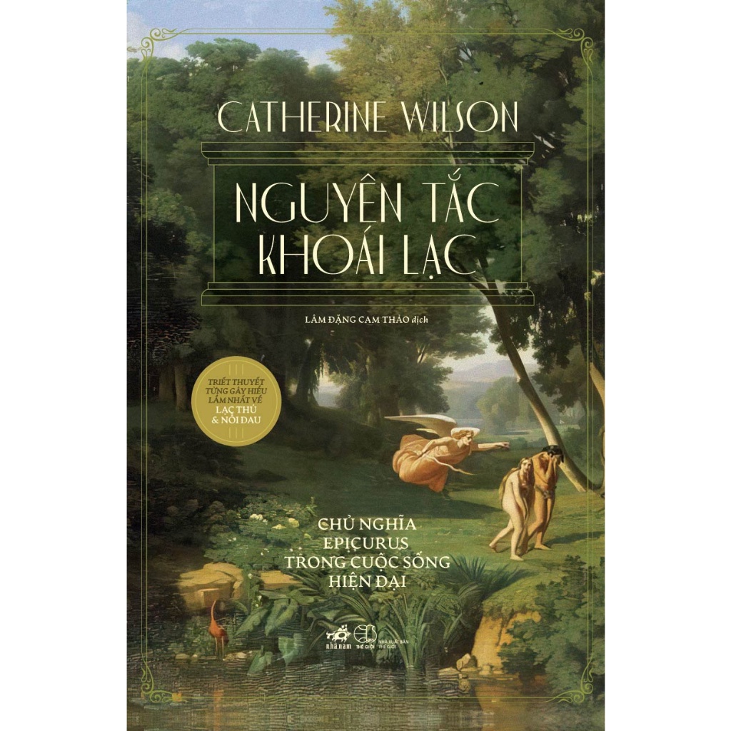 Sách - Nguyên Tắc Khoái Lạc - Chủ Nghĩa Epicurus Trong Cuộc Sống Hiện Đại - Catherine Wilson - Nhã Nam - NNB