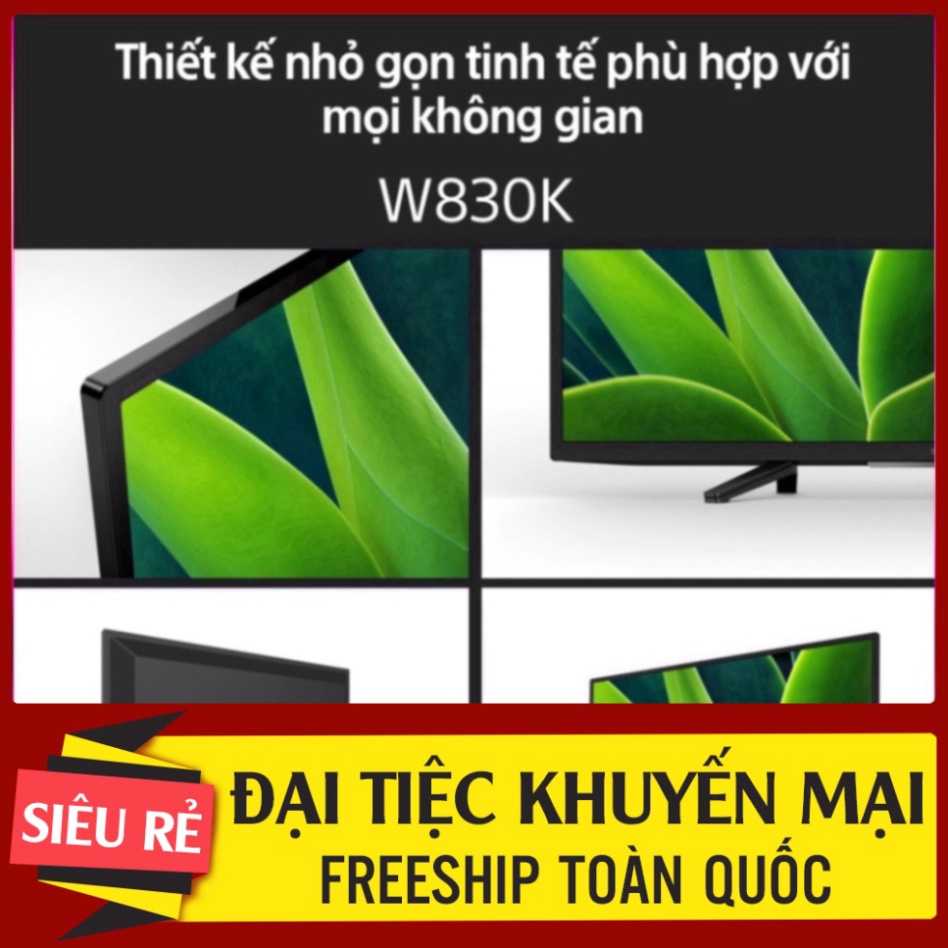 Sale Google Tivi Sony 2K 32 inch KD-32W830K - Mới 2022 - không tính phí lắp ráp ( sale ) không lấy phí ship hàng . . HÀN