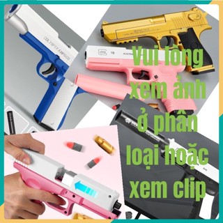 Đồ chơi sungbanxop dạng nerf các mẫu 1911/glock/ lục - kèm 10v xốp
