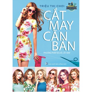 Sách Cắt May Căn Bản Phương Pháp Đo, Vẽ, Cắt May