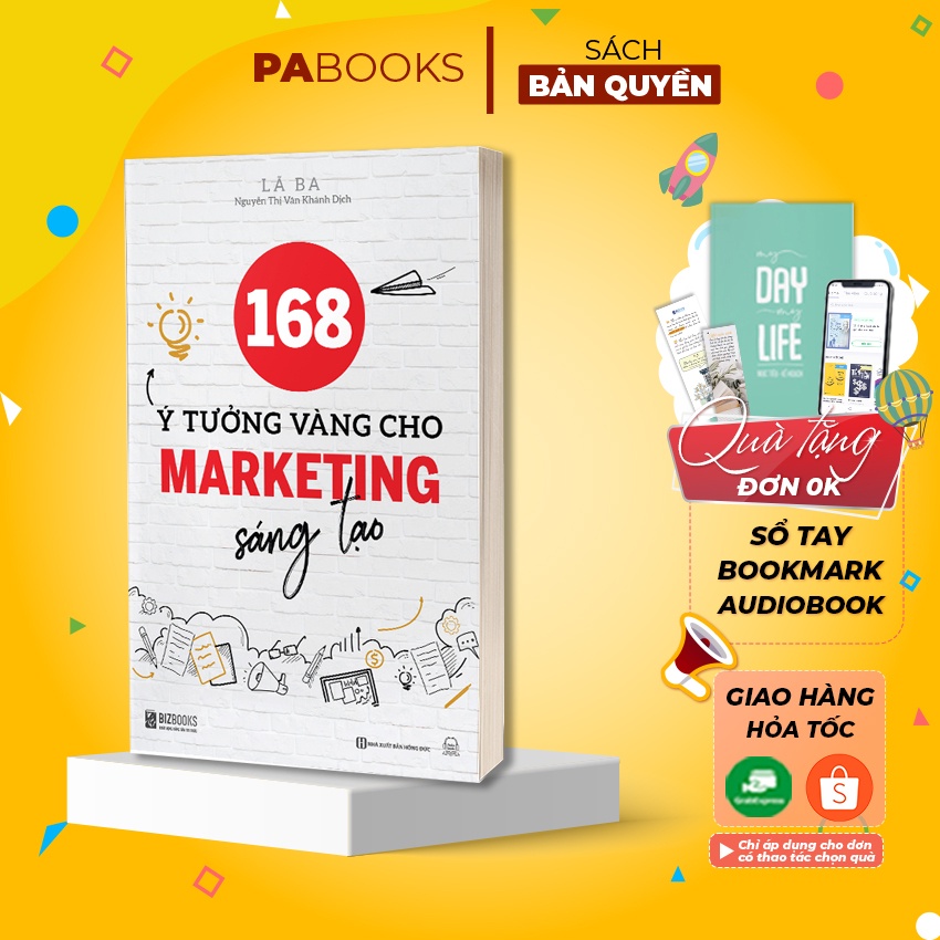 Sách - 168 Ý Tưởng Vàng Cho Marketing Sáng Tạo - Nguyên Tắc Cơ Bản Của Quảng Cáo Marketing Sáng Tạo PABooks
