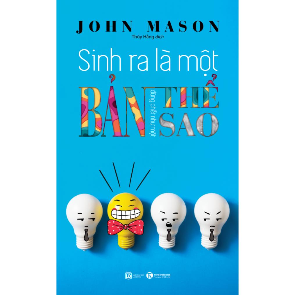 Sách - Sinh Ra Là Một Bản Thể Đừng Chết Như Một Bản Sao (THB)
