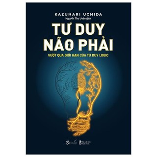 Sách -tư duy não phải - vượt qua giới hạn của tư duy logic