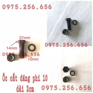 Phụ tùng hùng lỳ ốc cắt đăng phi 10 dài 2cm