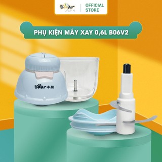 Phụ Kiện Cối Xay 0,6L, Lưỡi Xay, Thân Máy Máy Xay Ăn Dăm Bear GR-B06V1