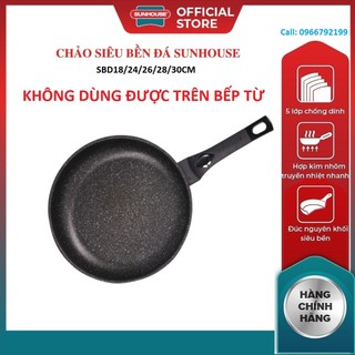 Chảo Siêu Bền Đá Chống Dính SUNHOUSE SBD18/24/26/28/30CM - Hàng Chính Hãng