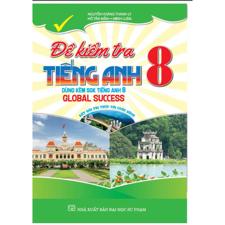 SÁCH - đề kiểm tra tiếng anh 8 (dùng kèm sgk kết nối tiếng anh 8 global success)