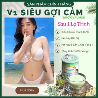 Tăng Vòng 1 OVAL MILK Tăng NhanhNở Ngực Nhanh, Săn Chắc Ngực