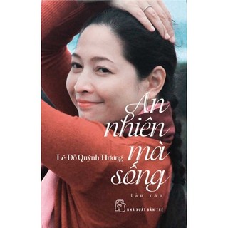 Sách - an nhiên mà sống - lê đỗ quỳnh hương - nxb trẻ