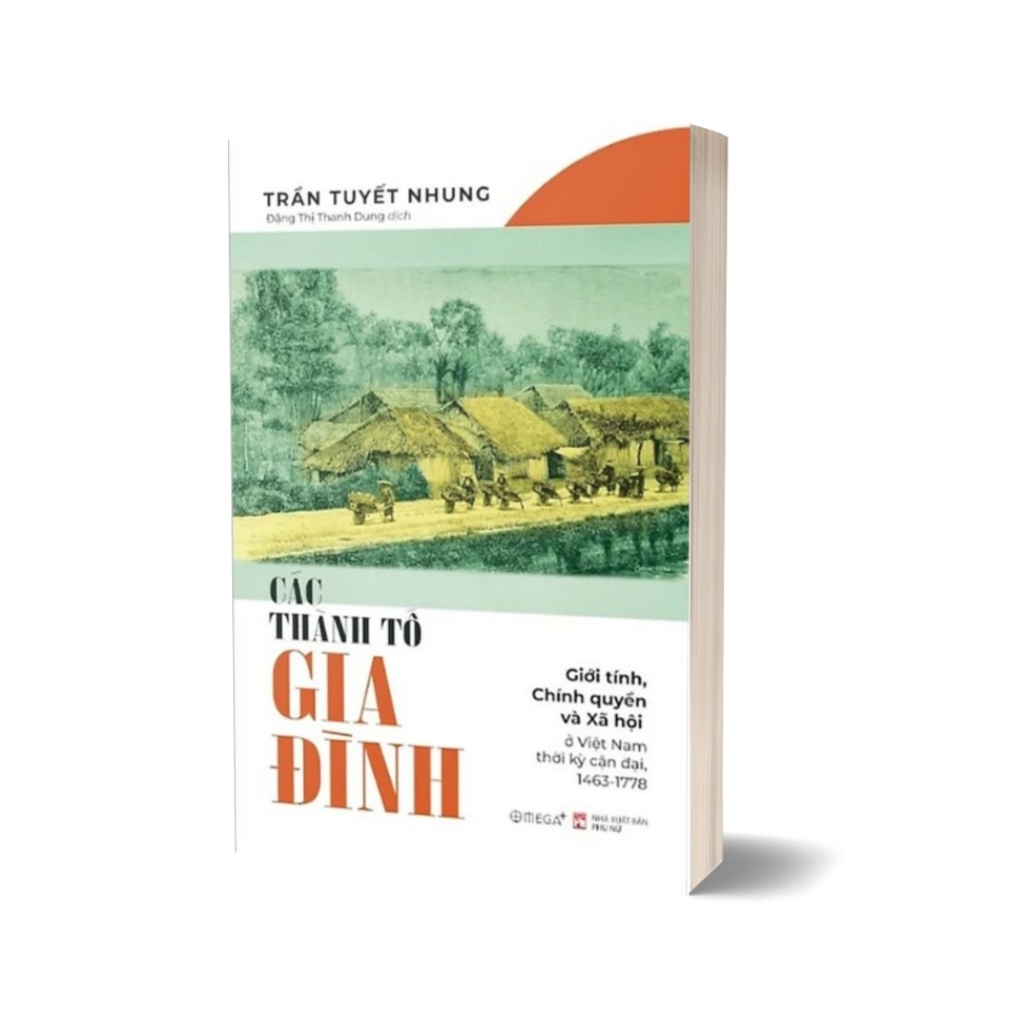 Sách - Các Thành Tố Gia Đình - Giới Tính, Chính Quyền Và Xã Hội Ở Việt Nam Thời Kỳ Cận Đại, 1463-1778 AlphaBooks
