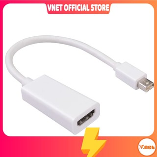 Cáp chuyển đổi Mini DisplayPort to HDMI, Dây chuyển Mini DP to VGA adapter chất lượng Full HD 1080P giá rẻ VNET PC