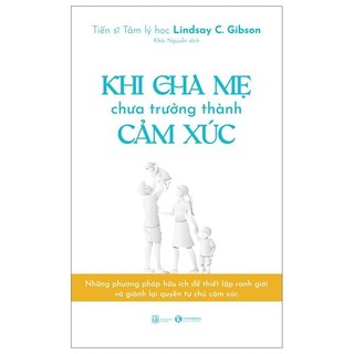 Sách - Khi cha mẹ chưa trưởng thành cảm xúc - Thái Hà