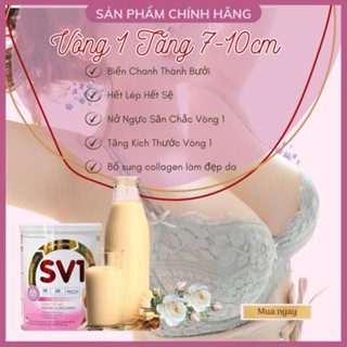 Tăng Vòng 1 SV1 Tăng Nhanh [ 5 - 10 CM ] Nở Ngực Nhanh, Săn Chắc Ngực, Tăng size Vòng 1, Sữa Tăng Vòng 1
