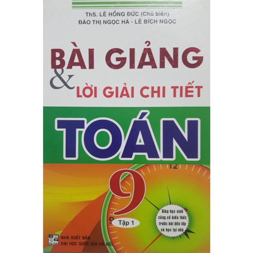 Sách - Bài giảng và lời giải chi tiết Toán 9 tập 1( HA)