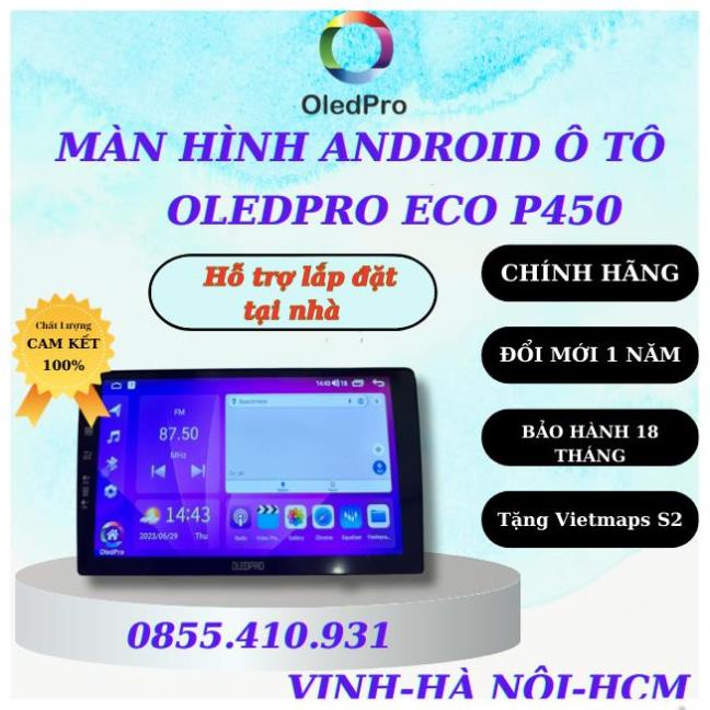 Màn hình android cho ô tô OLEDPRO P450  Ram 2G Rom 32G 8 nhân, có quạt tản nhiệt. Bảo hành chính hãng 18 tháng