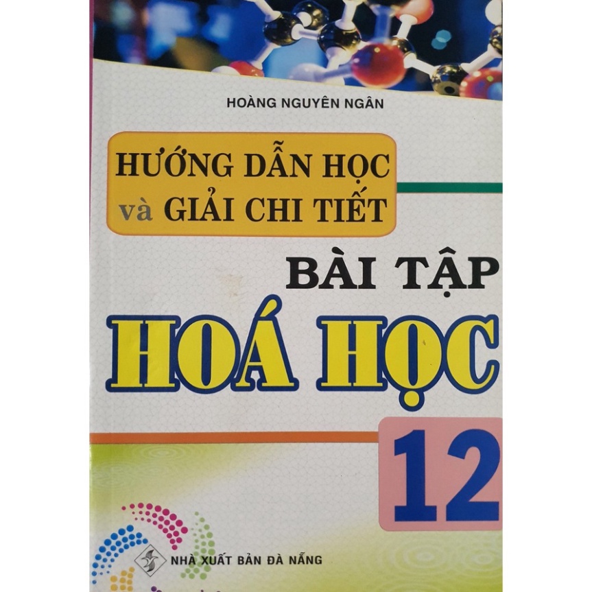 Sách - Hướng dẫn học và giải chi tiết bài tập Hóa học 12
