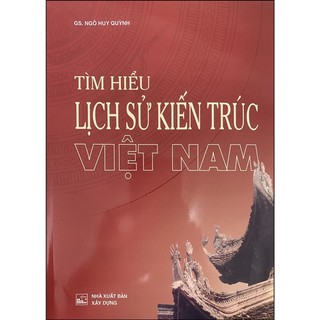 Sách -tìm hiểu lịch sử kiến trúc việt nam