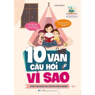 Sách 10 vạn câu hỏi vì sao - cùng trẻ khám phá thế giới xung quanh -sách phát triển tư duy và ngôn ngữ cho bé