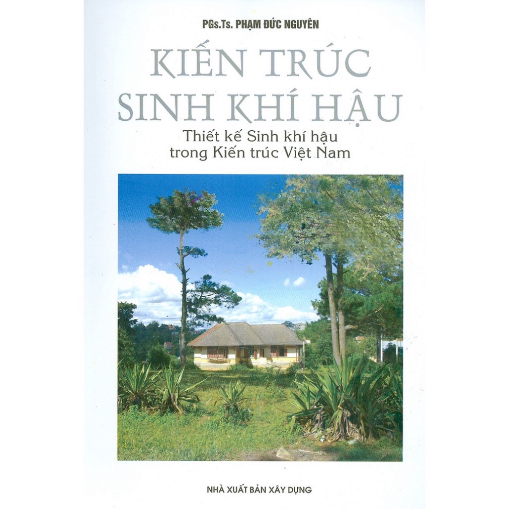 Sách - Kiến Trúc Sinh Khí Hậu - Thiết Kế Sinh Khí Hậu Trong Kiến Trúc Việt Nam ( DN)